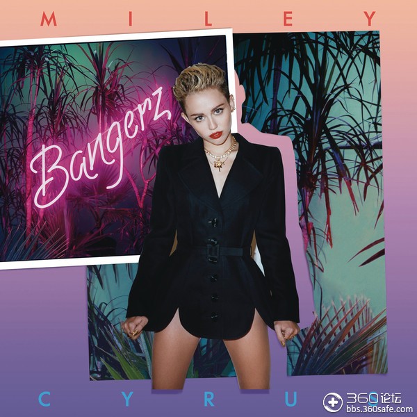 青春欲女mileycyrus2013全新专辑bangerz正品aac360云盘